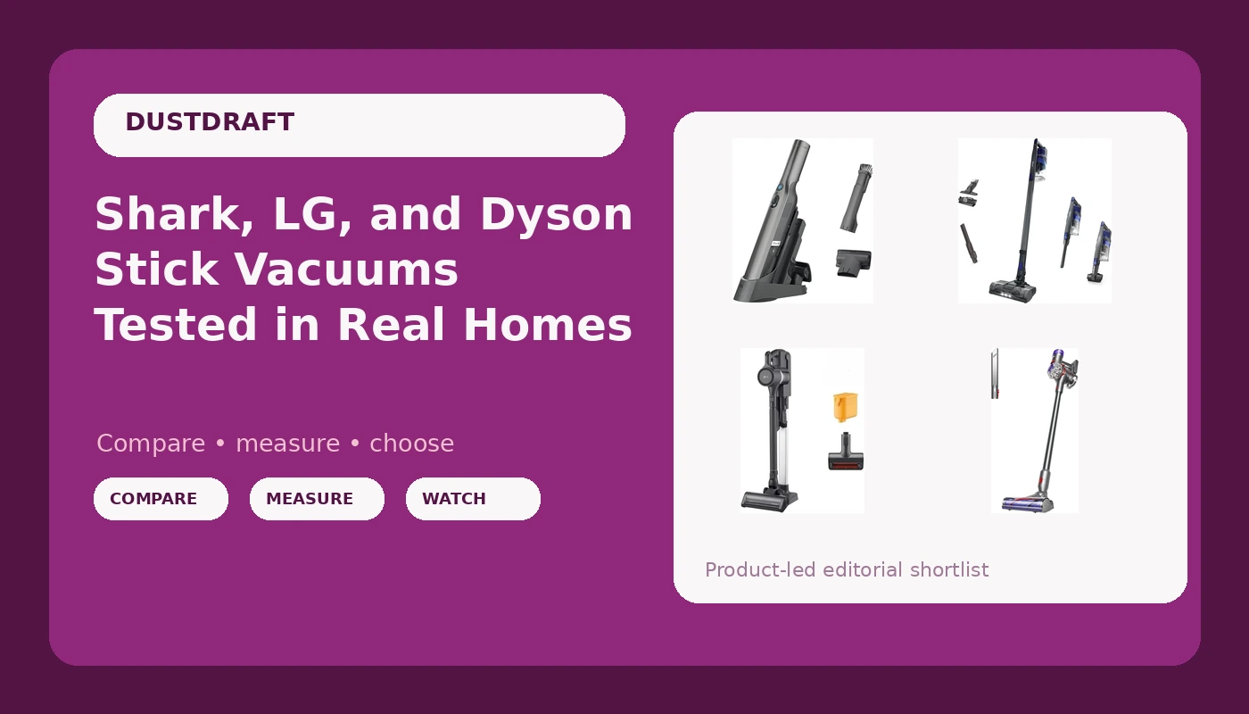 Shark, LG, and Dyson Stick Vacuums Tested in Real Homes